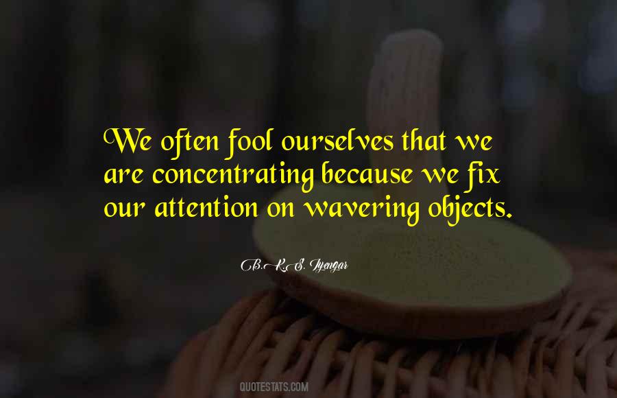 B K S Iyengar Quotes #378512