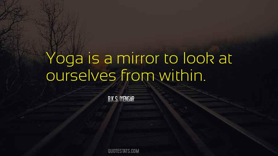 B K S Iyengar Quotes #593062