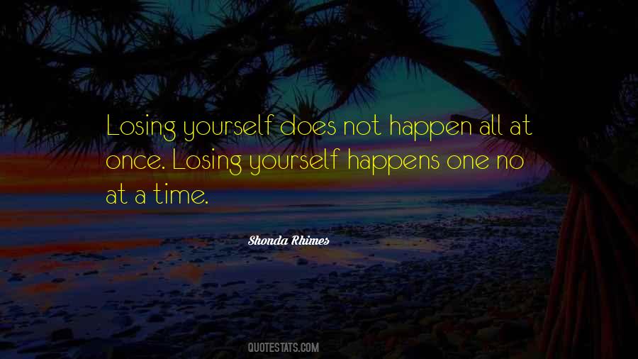 Quotes About Not Losing Yourself #575731