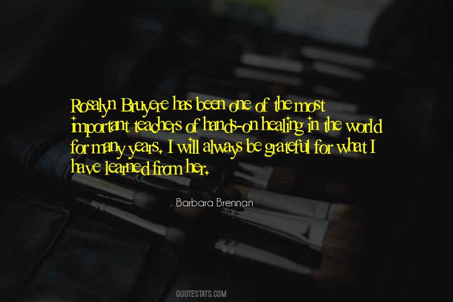 Barbara Brennan Quotes #1410148