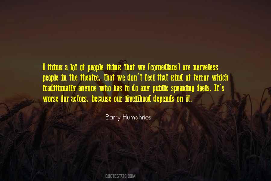 Barry Humphries Quotes #1116924