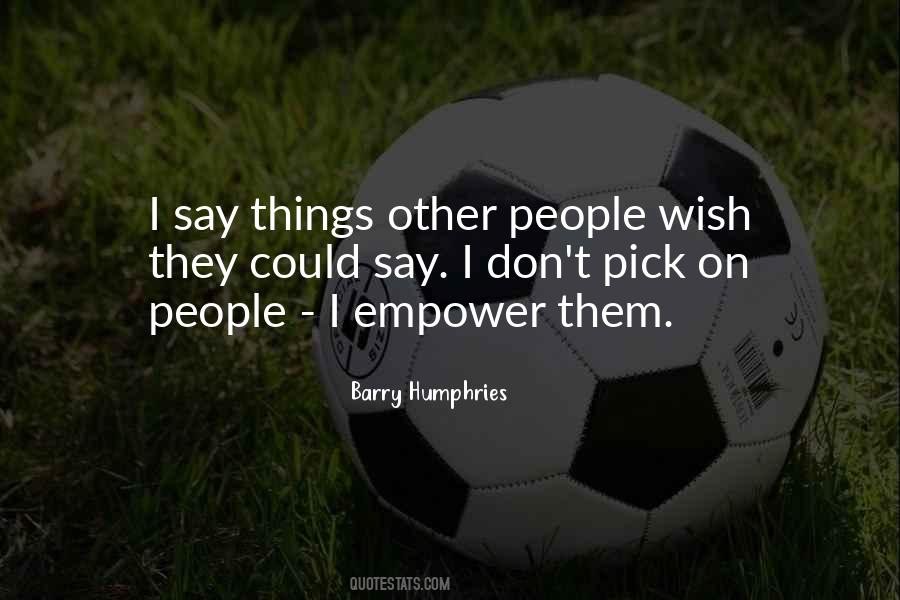 Barry Humphries Quotes #1128613