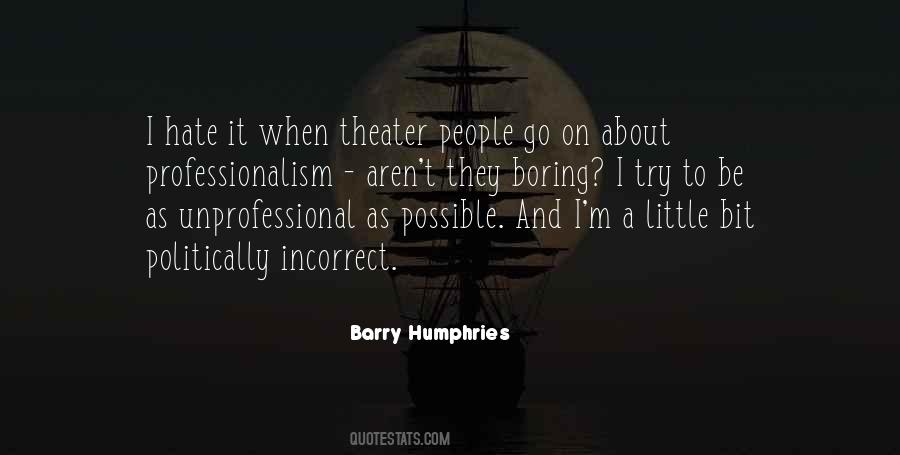 Barry Humphries Quotes #1425491