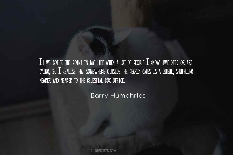 Barry Humphries Quotes #234447