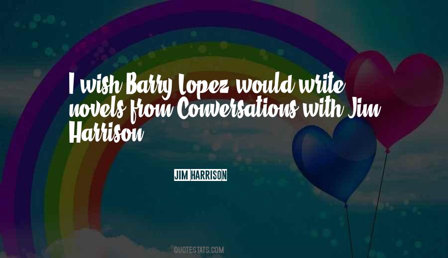 Barry Lopez Quotes #1499824