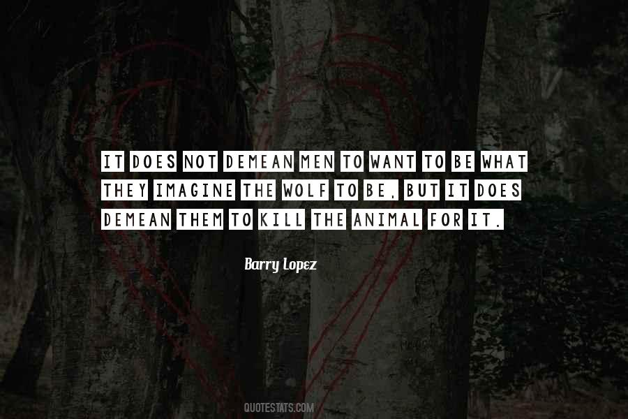 Barry Lopez Quotes #1745134