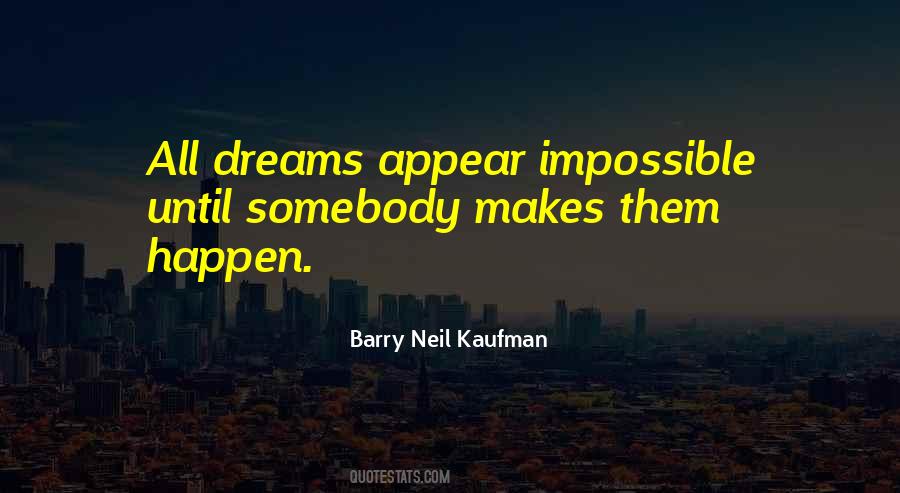 Barry Neil Kaufman Quotes #754183