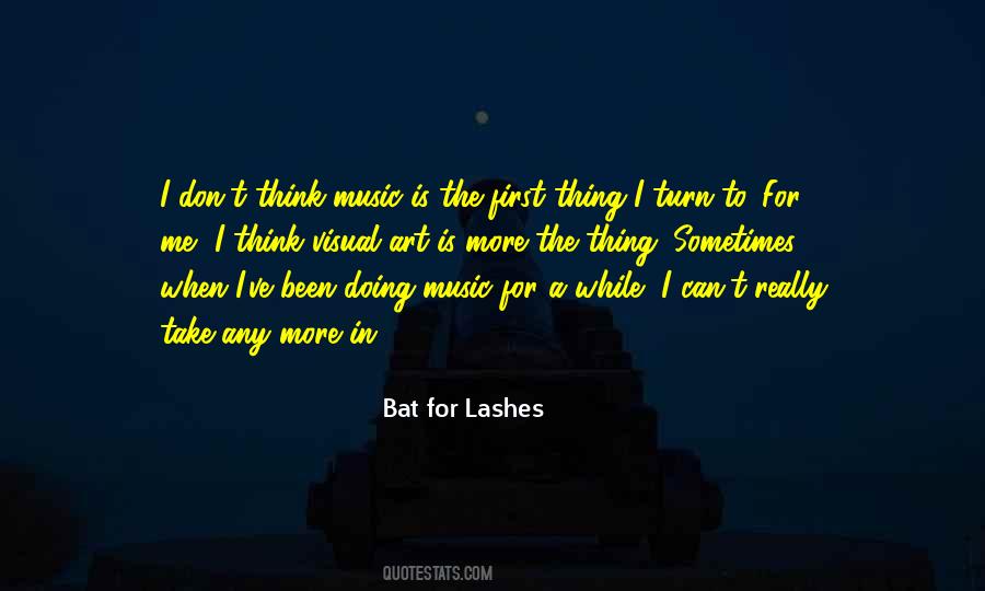 Bat For Lashes Quotes #526096