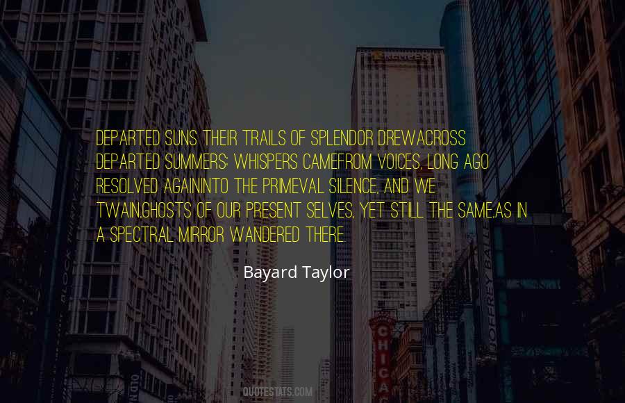 Bayard Taylor Quotes #468326