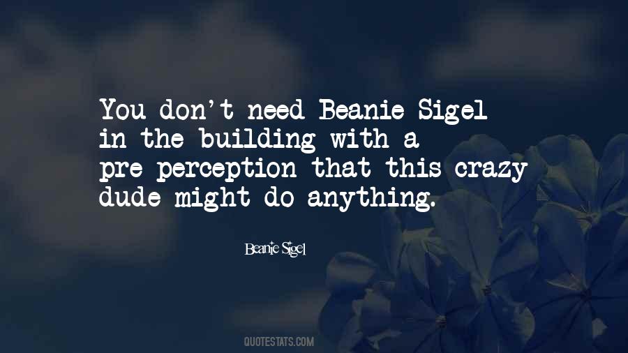 Beanie Sigel Quotes #1083054