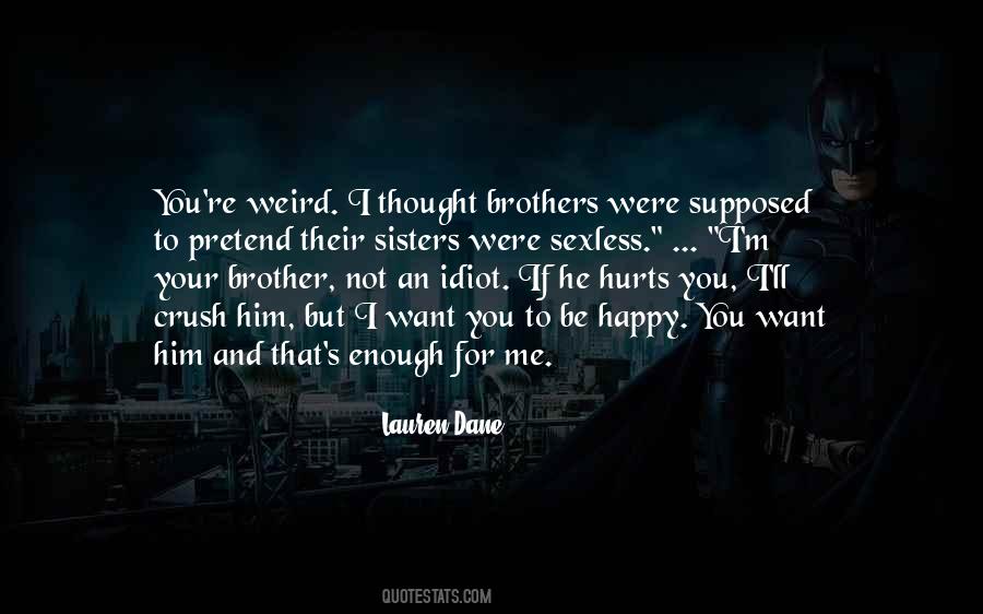 Quotes About You And Your Brother #158724