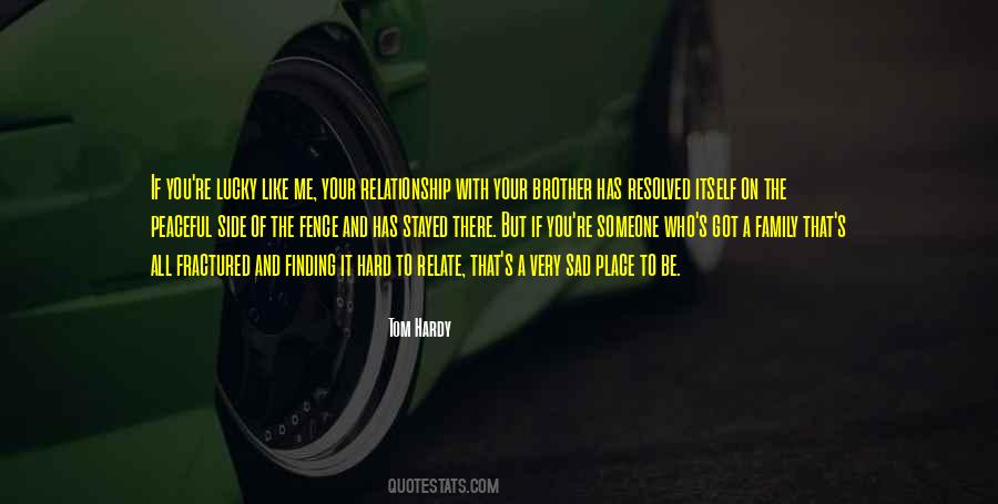 Quotes About You And Your Brother #642007