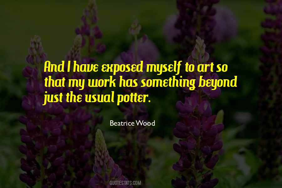 Beatrice Wood Quotes #710247