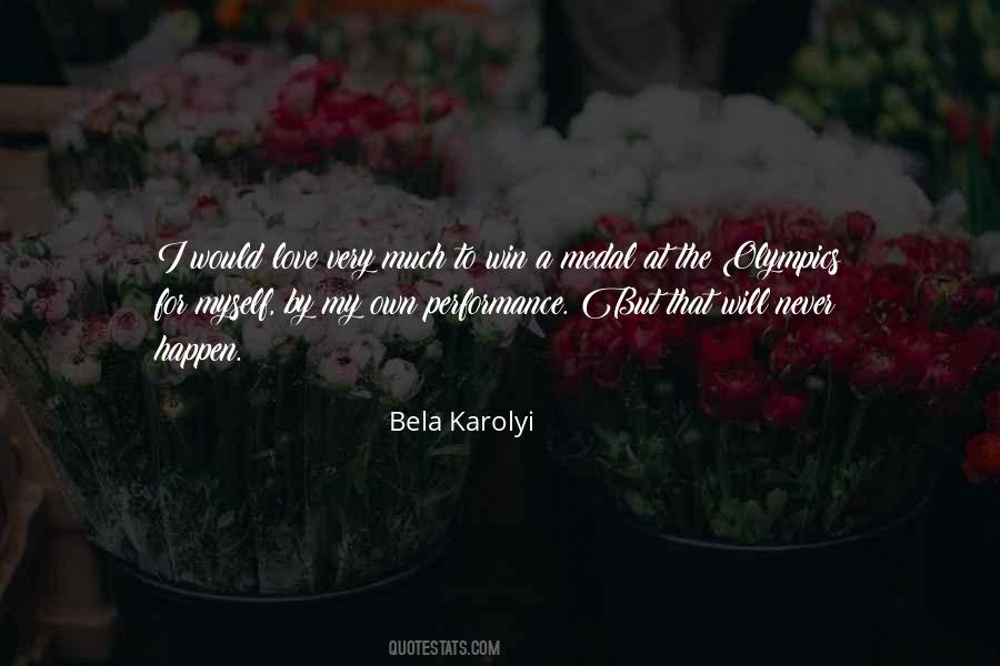 Bela Karolyi Quotes #1184161