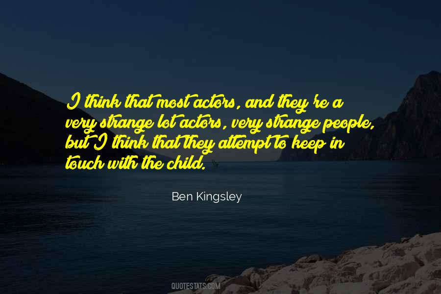 Ben Kingsley Quotes #528306