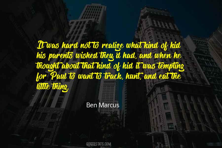 Ben Marcus Quotes #1188510