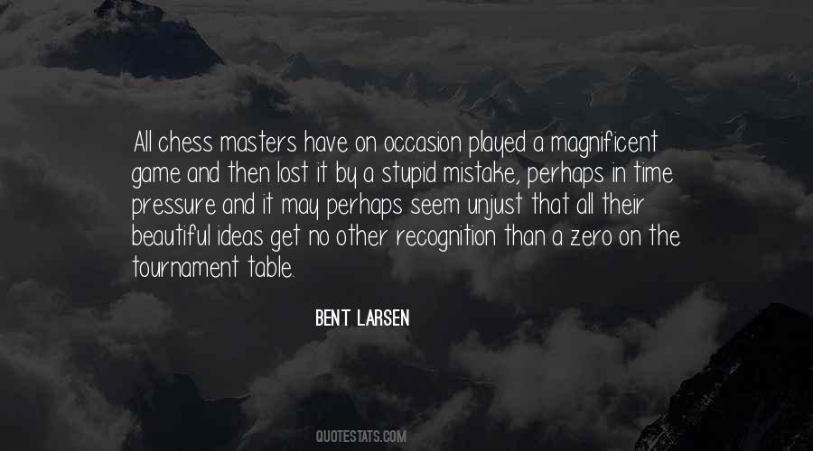 Bent Larsen Quotes #966802