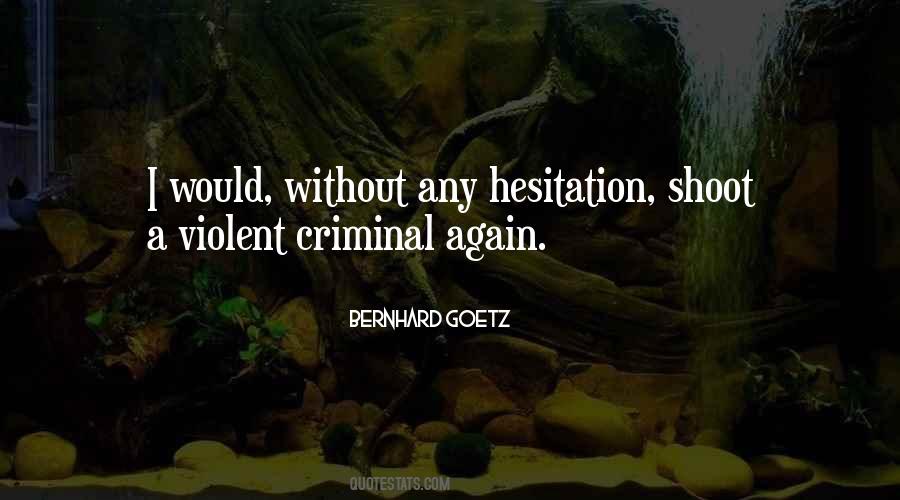 Bernhard Goetz Quotes #1128459