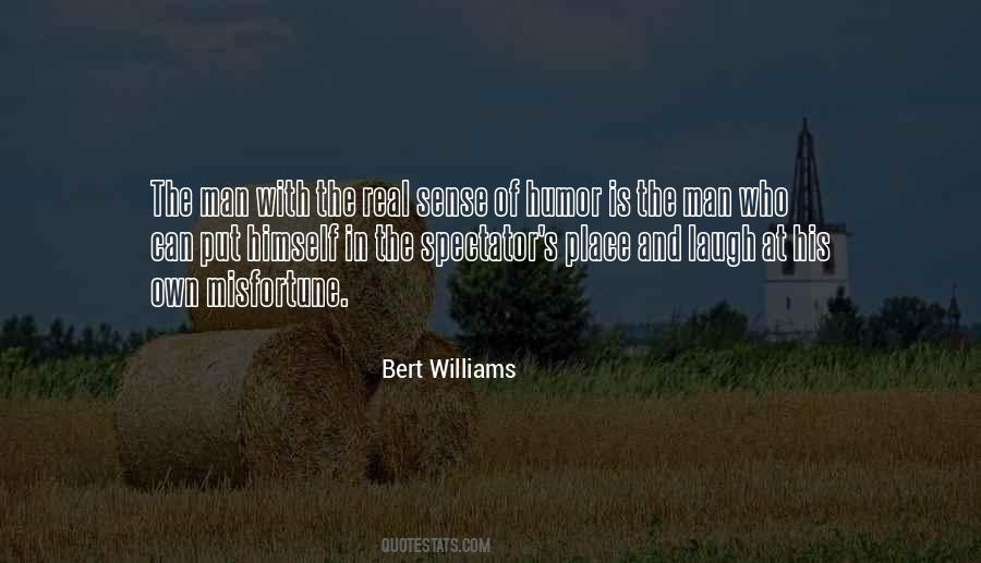 Bert Williams Quotes #109476