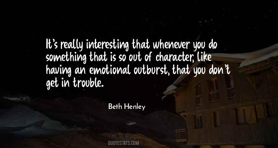 Beth Henley Quotes #1708429