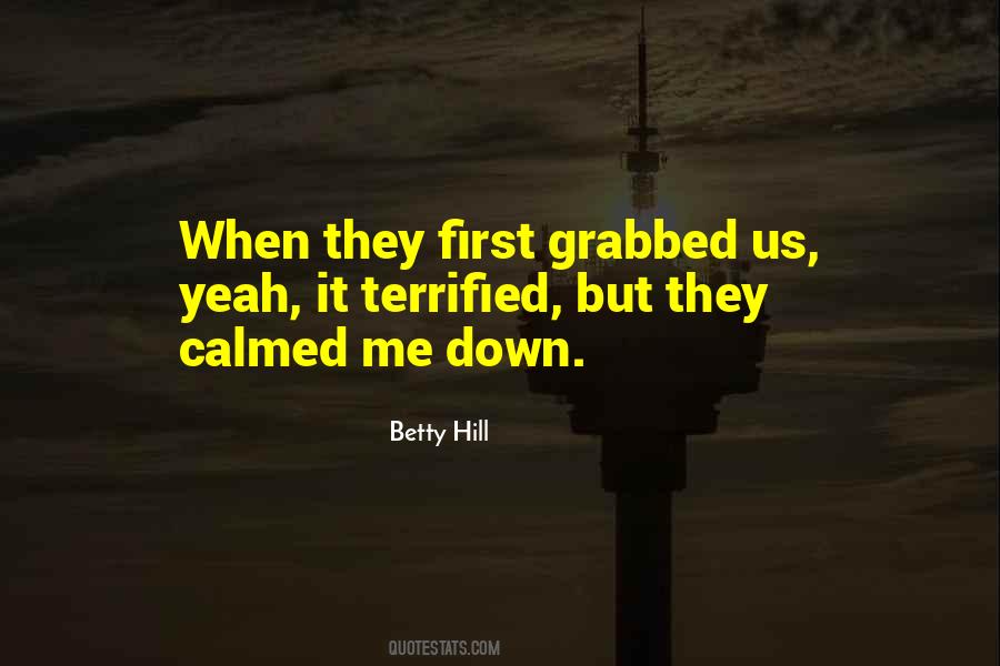 Betty Hill Quotes #1177020