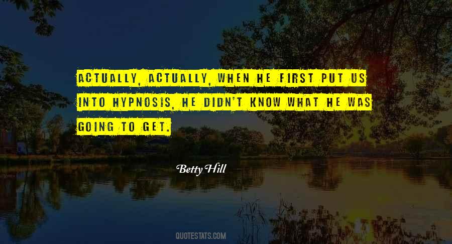 Betty Hill Quotes #74960