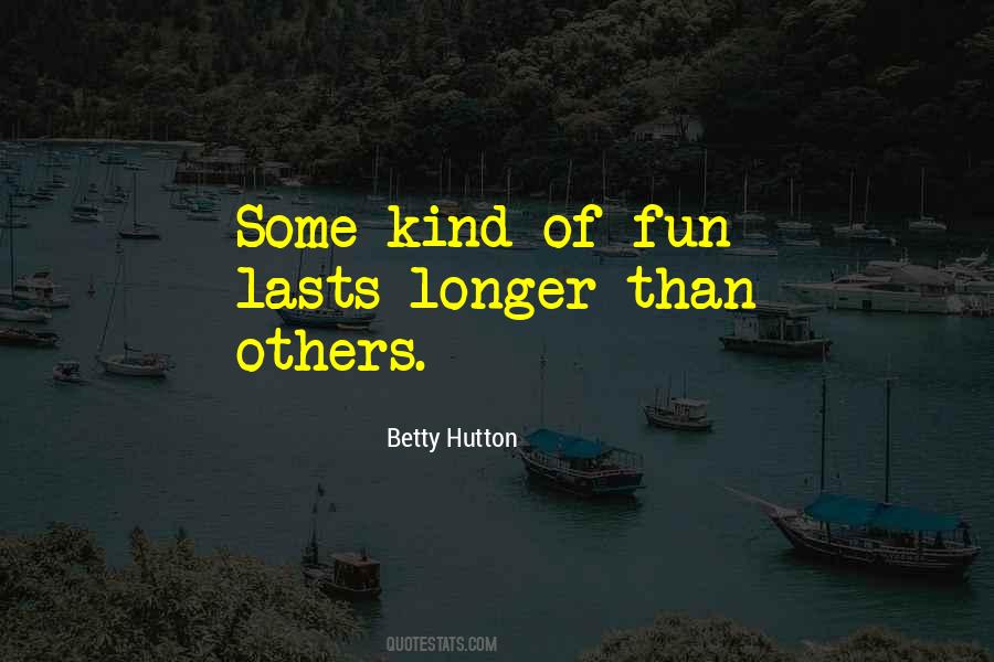 Betty Hutton Quotes #1594579