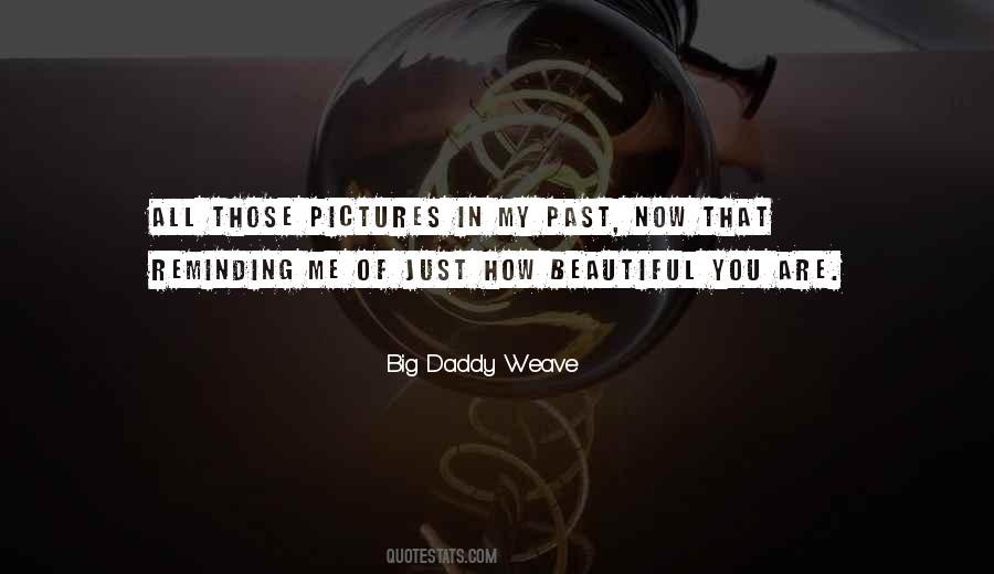 Big Daddy Weave Quotes #1156398