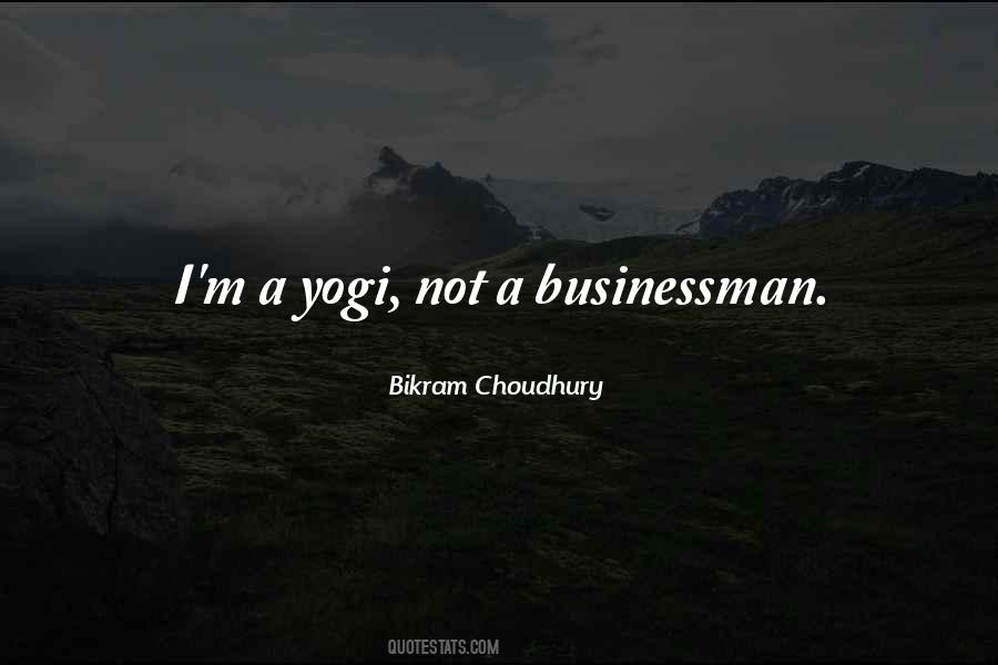 Bikram Choudhury Quotes #1477774