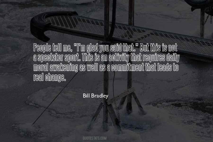 Bill Bradley Quotes #1164240