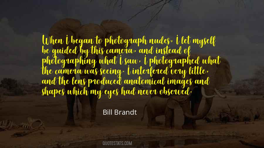 Bill Brandt Quotes #844634