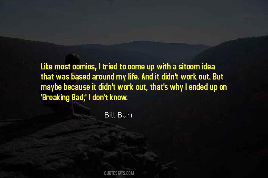 Bill Burr Quotes #1859151