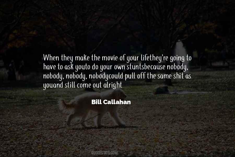 Bill Callahan Quotes #1477770