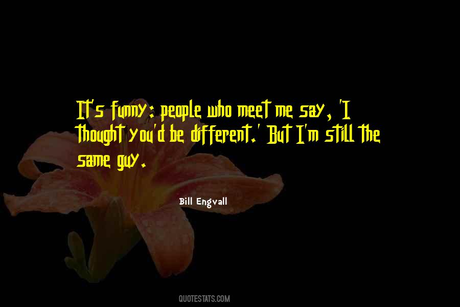 Bill Engvall Quotes #1127630