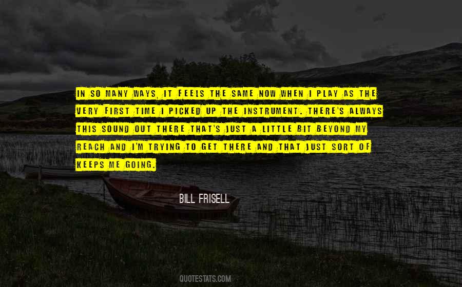 Bill Frisell Quotes #1322115