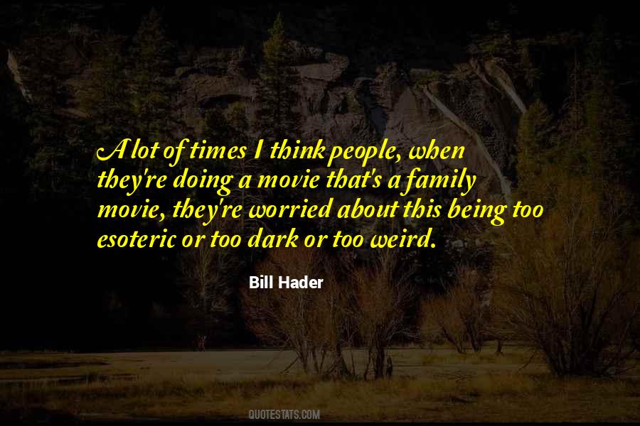 Bill Hader Quotes #496668