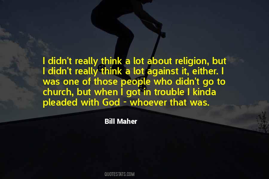Bill Maher Quotes #186710