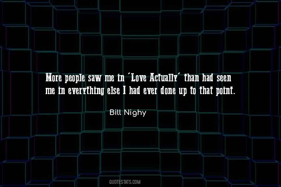 Bill Nighy Quotes #1299423