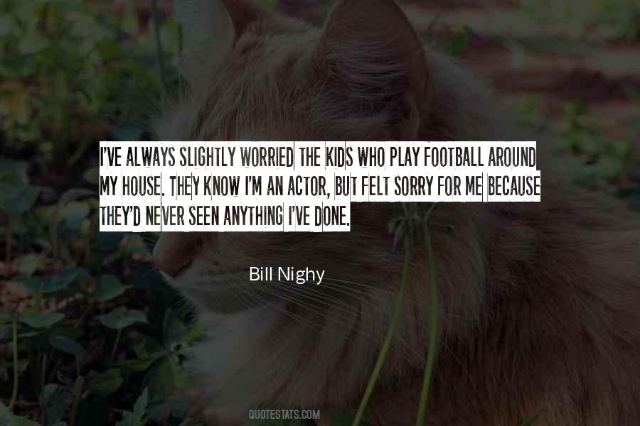 Bill Nighy Quotes #1368983