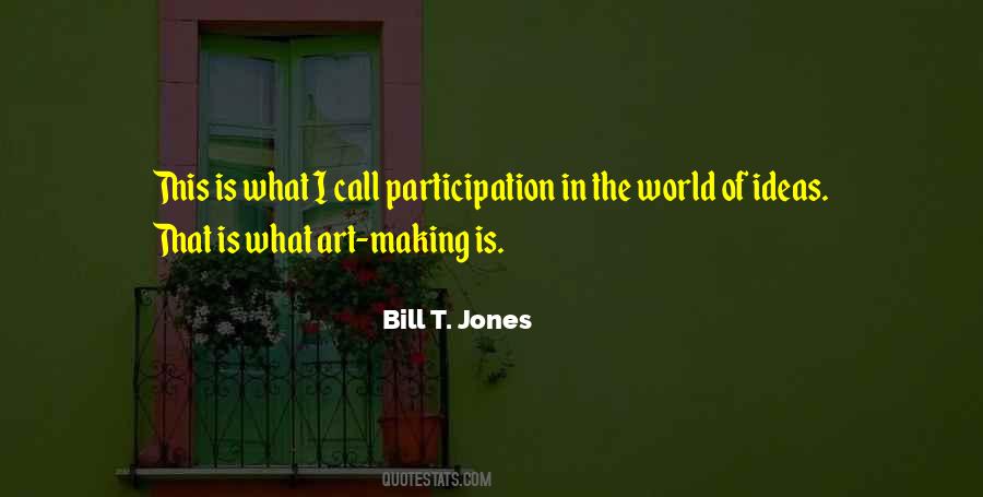 Bill T Jones Quotes #1838873