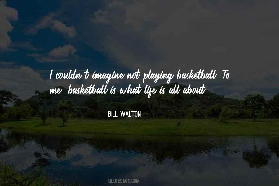 Bill Walton Quotes #941350