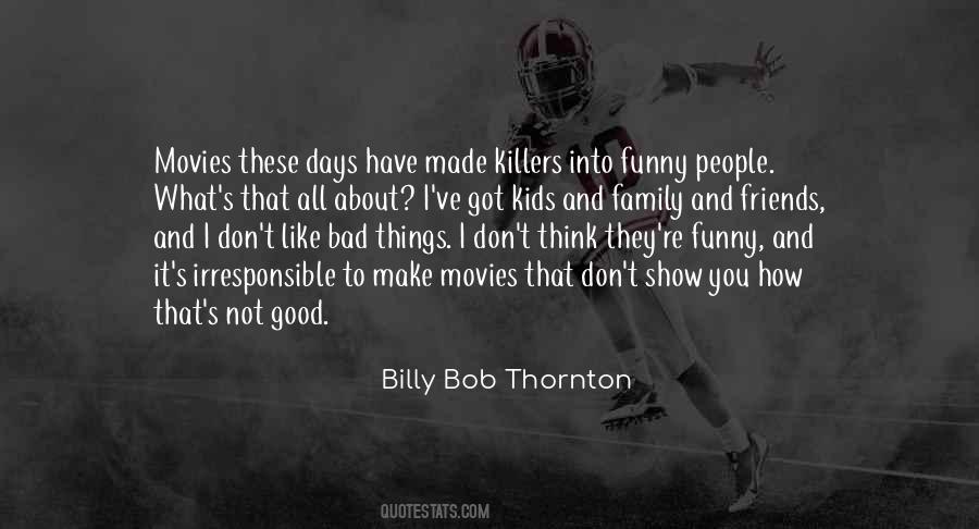 Billy Bob Thornton Quotes #147840