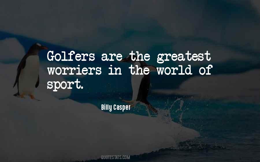 Billy Casper Quotes #408912