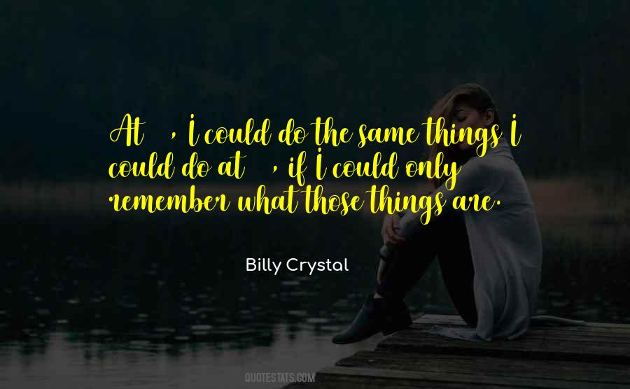 Billy Crystal Quotes #604462