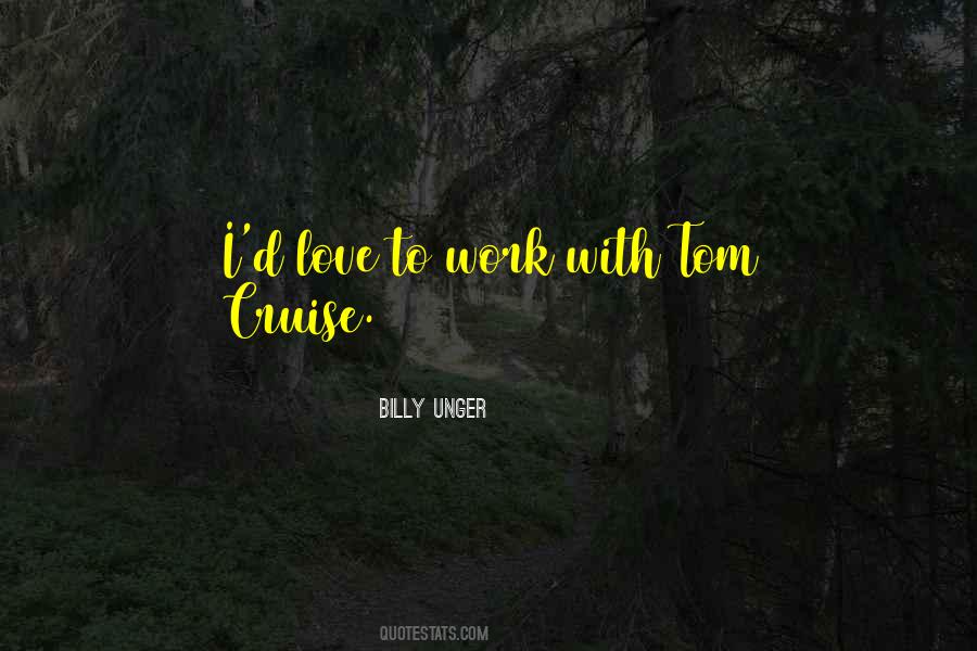 Billy Unger Quotes #330737