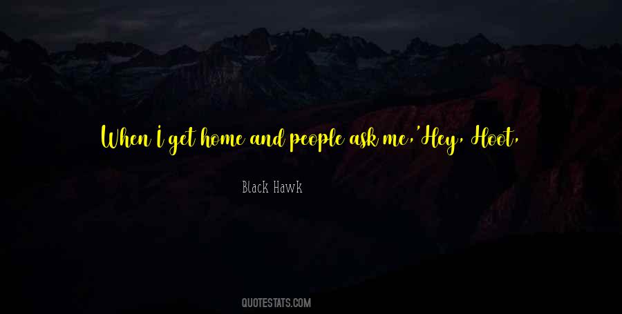 Black Hawk Quotes #36650
