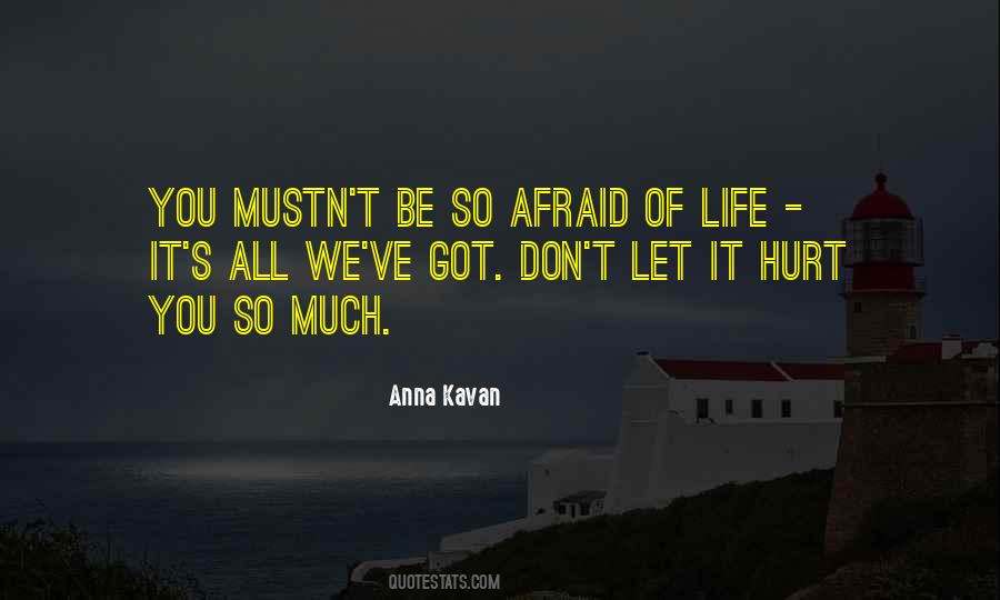 Quotes About Afraid To Get Hurt #256538