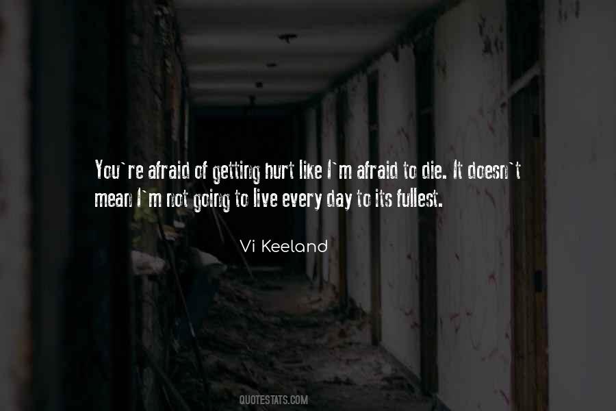 Quotes About Afraid To Get Hurt #472657