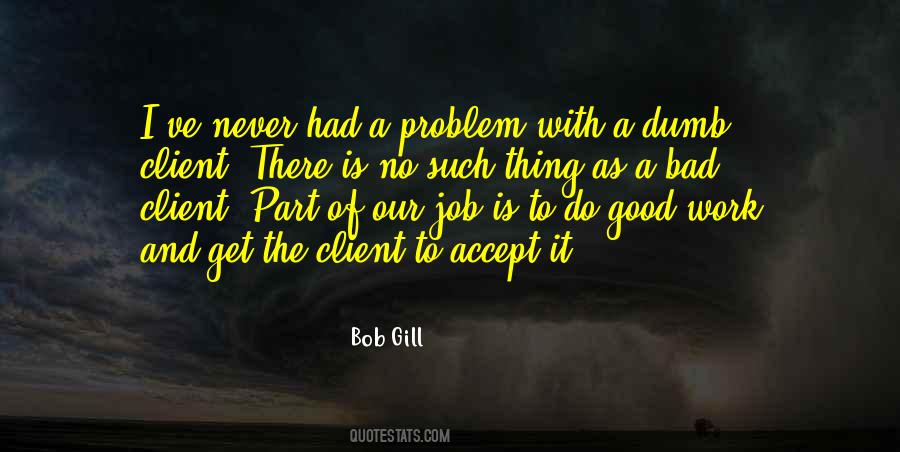 Bob Gill Quotes #1578451