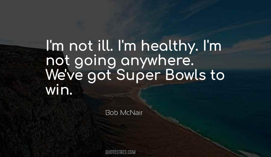 Bob Mcnair Quotes #1164929